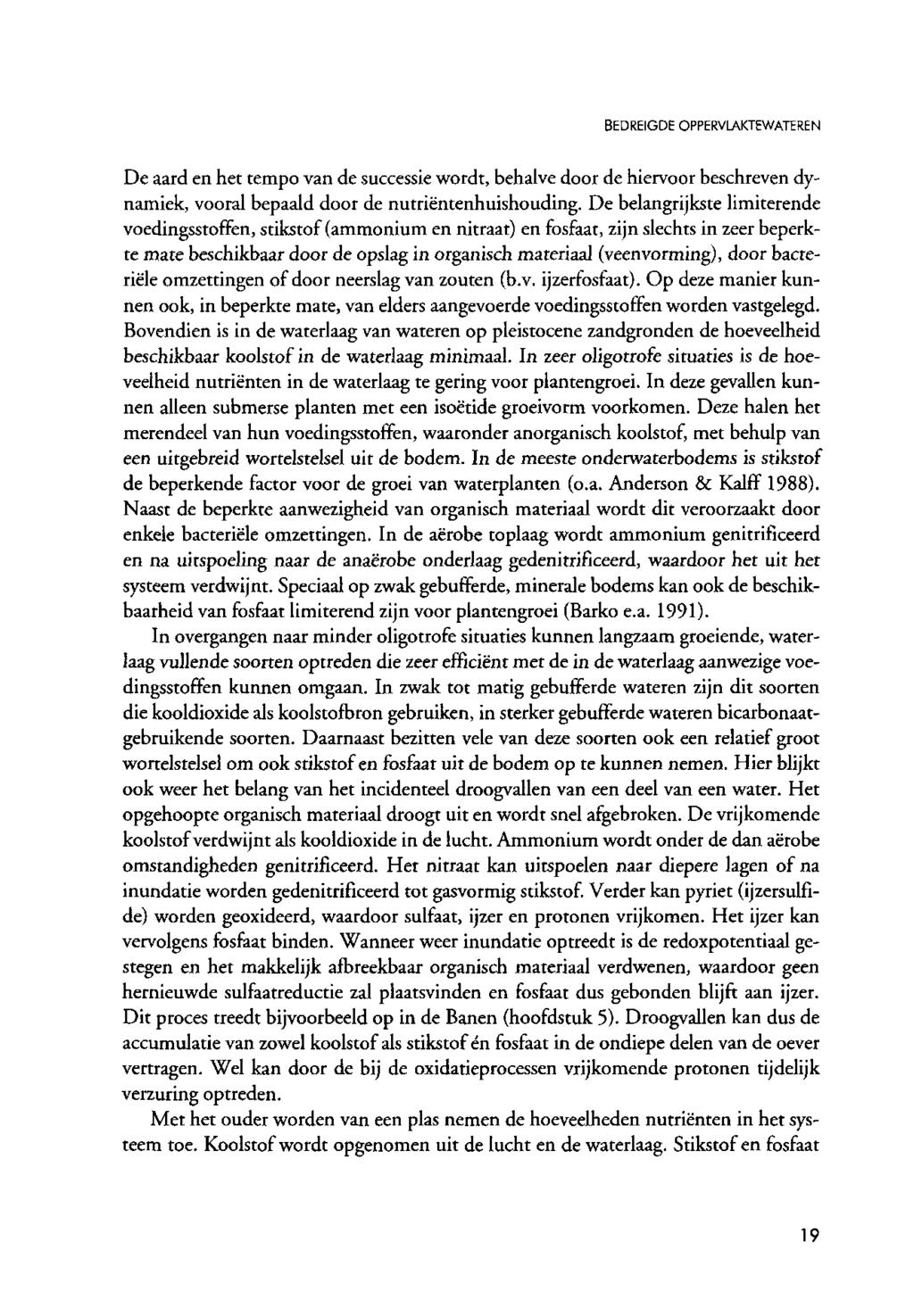 BEDREIGDE OPPERVLAKTEWATEREN De aad en het tempo van de successie wodt, behalve doo de hievoo bescheven dynamiek, vooal bepaald doo de nutiëntenhuishouding.