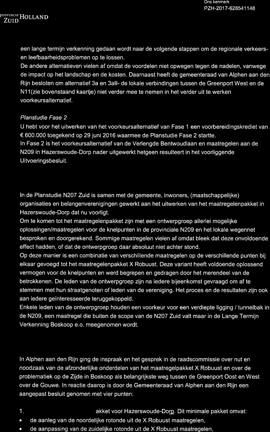 "E e'i'jr'fiuorland een lange termijn verkenning gedaan wordt naar de volgende stappen om de regionale verkeersen leefbaarheidsproblemen op te lossen.