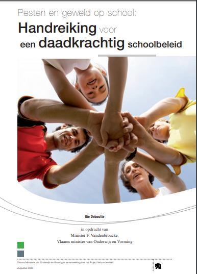 Pesten en geweld op school. Handreiking voor een daadkrachtig schoolbeleid. Deboutte, G.