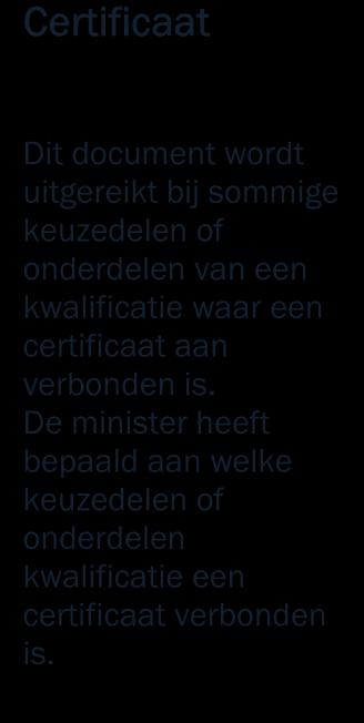 Diploma Diploma mbo - opleiding wordt uitgereikt als een student aan alle diploma eisen voldoet. Naast het diploma wordt een resultatenlijst examenresultaten uitgereikt.