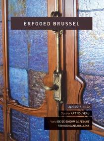 018 - April 2016 De Gemeentehuizen 019-020 - September 2016 Stijlen gerecycleerd Laatste nummers Speciaal nummer Open Dossier Monumentendagen ART NOUVEAU Brussels