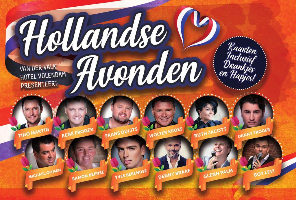 HOLLANDSE AVONDEN Houdt u van Nederlandse muziek en een feestje? Kom dan in 2019 naar een van de Hollandse Avonden in Van der Valk Hotel Volendam.