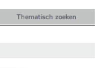 Thematisch zoeken Doorzoek de database via