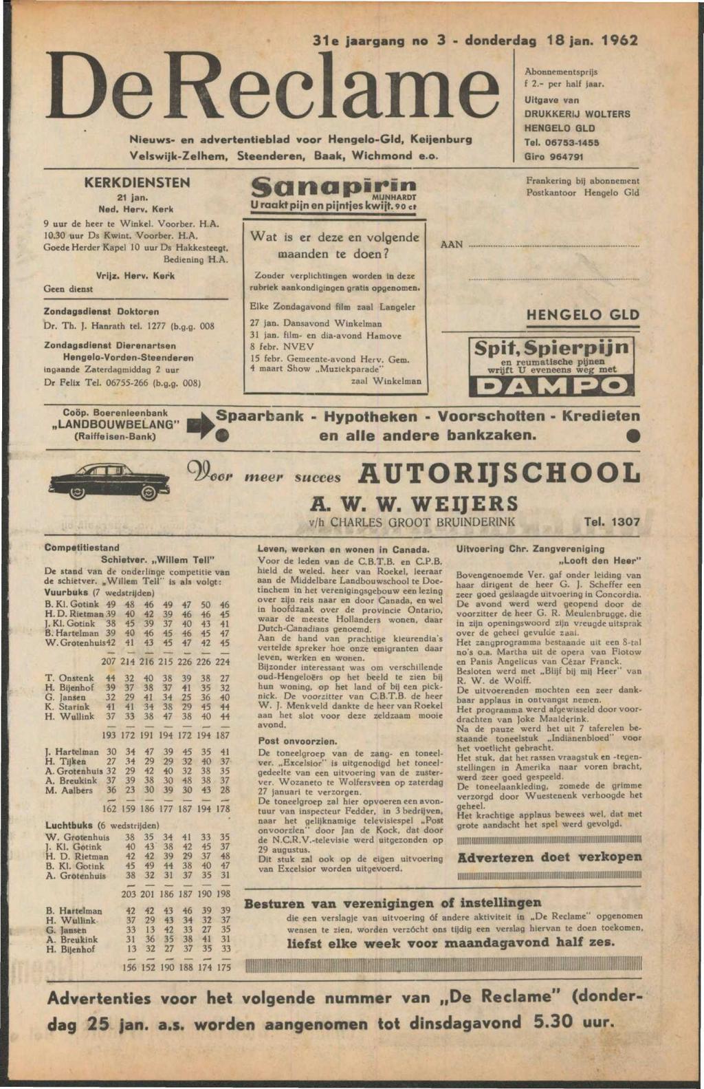 De Reclame Nieuws- en advertentieblad voor Hcngelo-Gld, Keijenburg Velswijk-Zelhem, Steenderen, Baak, Wichmond e.o. 31e jaargang no 3 - donderdag 18 jan. 1962 Abonnementsprijs f 2.- per half jaar.
