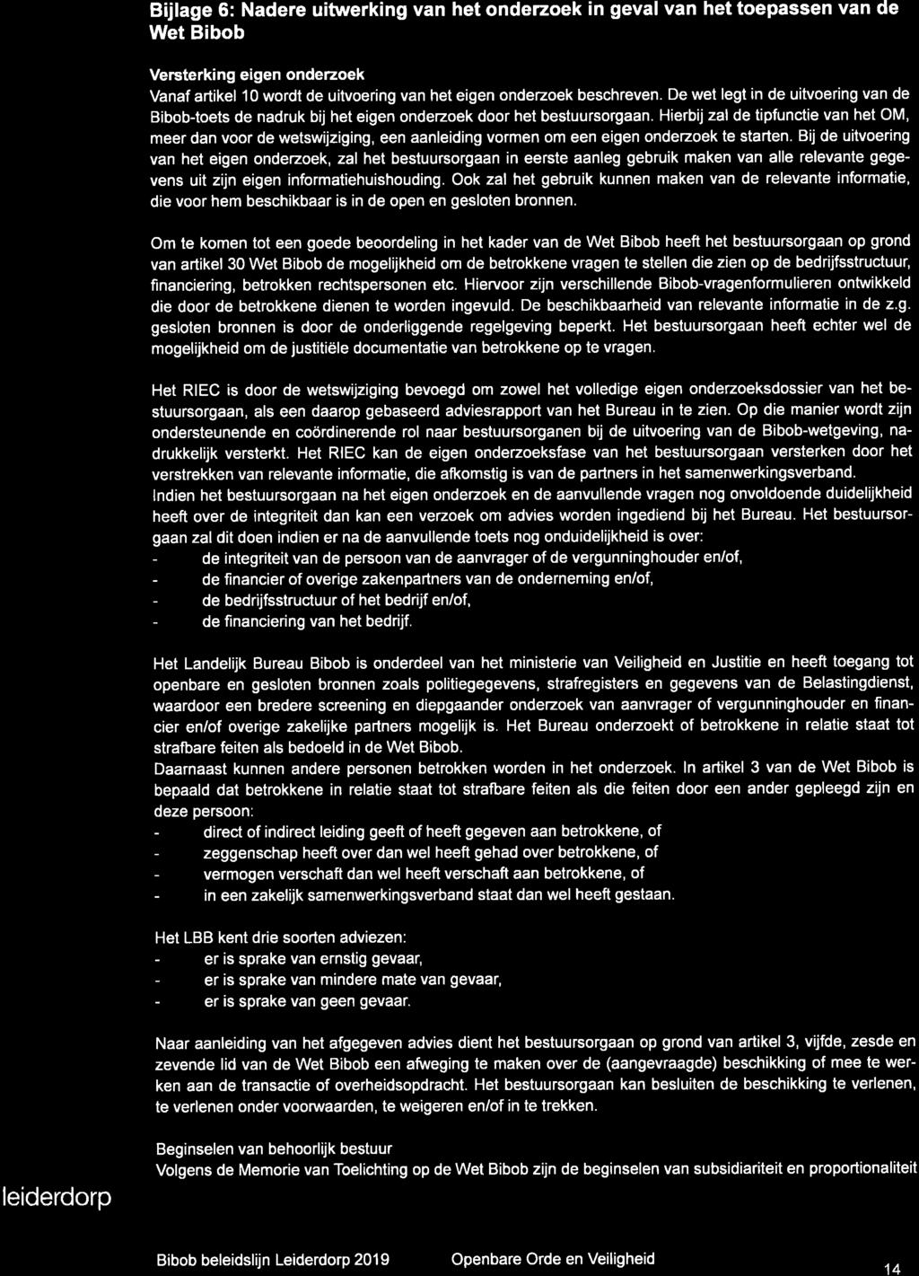Bijlage 6: Nadere uitwerking van het onderzoek in geval van het toepassen van de Wet Bibob Versterking eigen ondezoek Vanaf artikel 10 wordt de uitvoering van het eigen ondezoek beschreven.