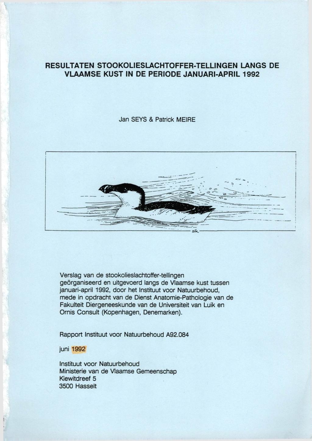 Jan SEYS & Patrick MEIRE Verslag van de stookolieslachtoffer-tellingen georganiseerd en uitgevoerd langs de Vlaamse kust tussen januari-april 1992, door het Instituut voor Natuurbehoud, mede in
