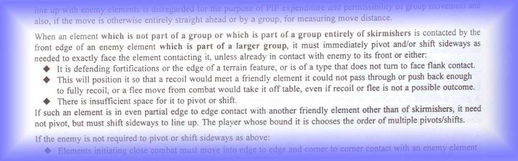 IF (element NOT in group OR group == skirmishers) AND contact-edge == front AND enemy group size > element group size AND NOT (already in front contact OR ) THEN pivot and/or shift as necessary