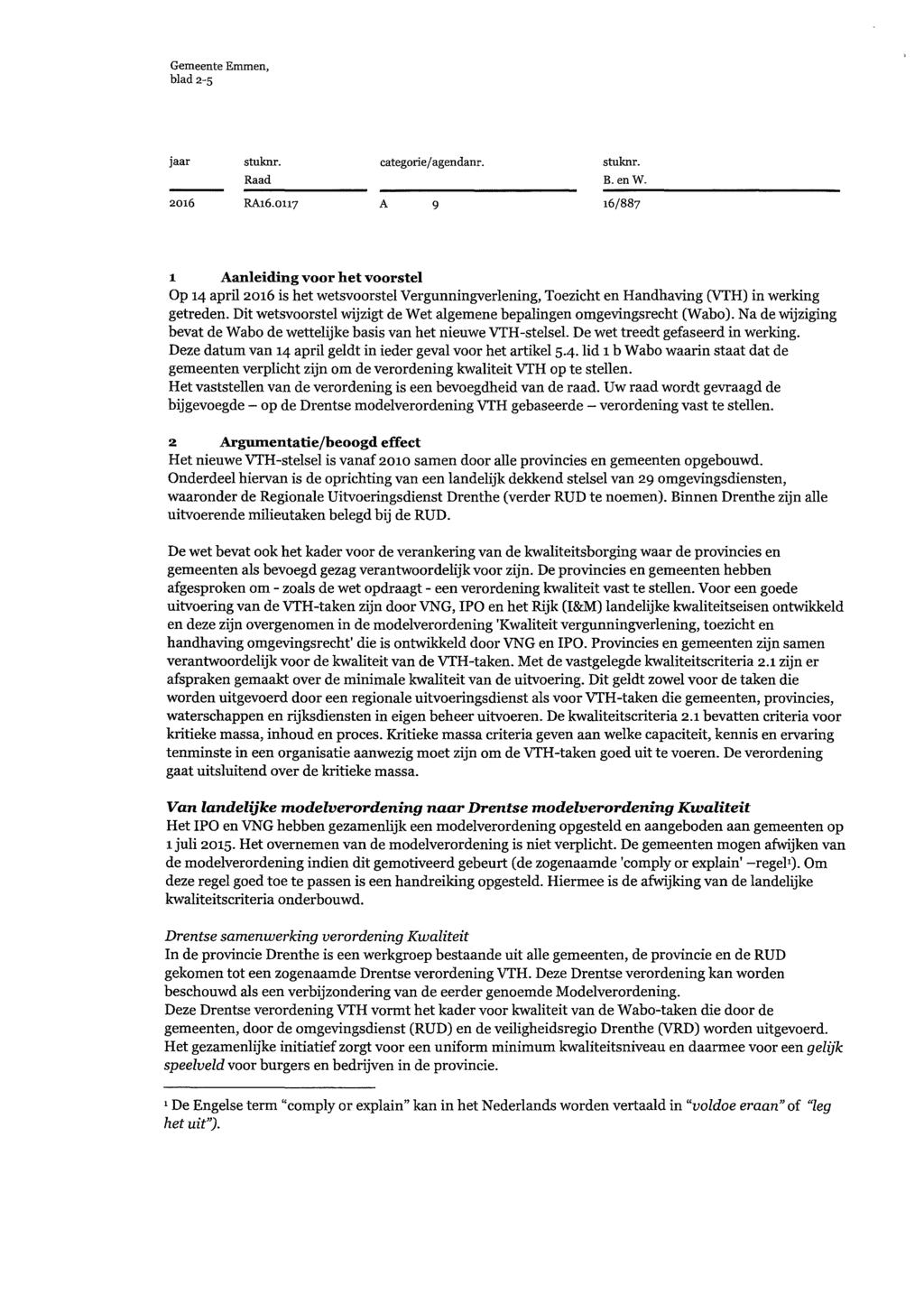 Gemeente Emmen, blad 2-5 jaar stuknr. Raad categorie/ agendanr. stuknr. B.enW. 2016 RA16.