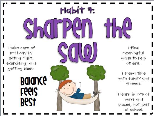HAPPY KIDS De laatste gewoonte van dit schooljaar: Gewoonte 7: Houd de zaag scherp - Evenwicht voelt het best. Bij deze gewoonte gaat het er vooral om dat je goed voor jezelf zorgt.