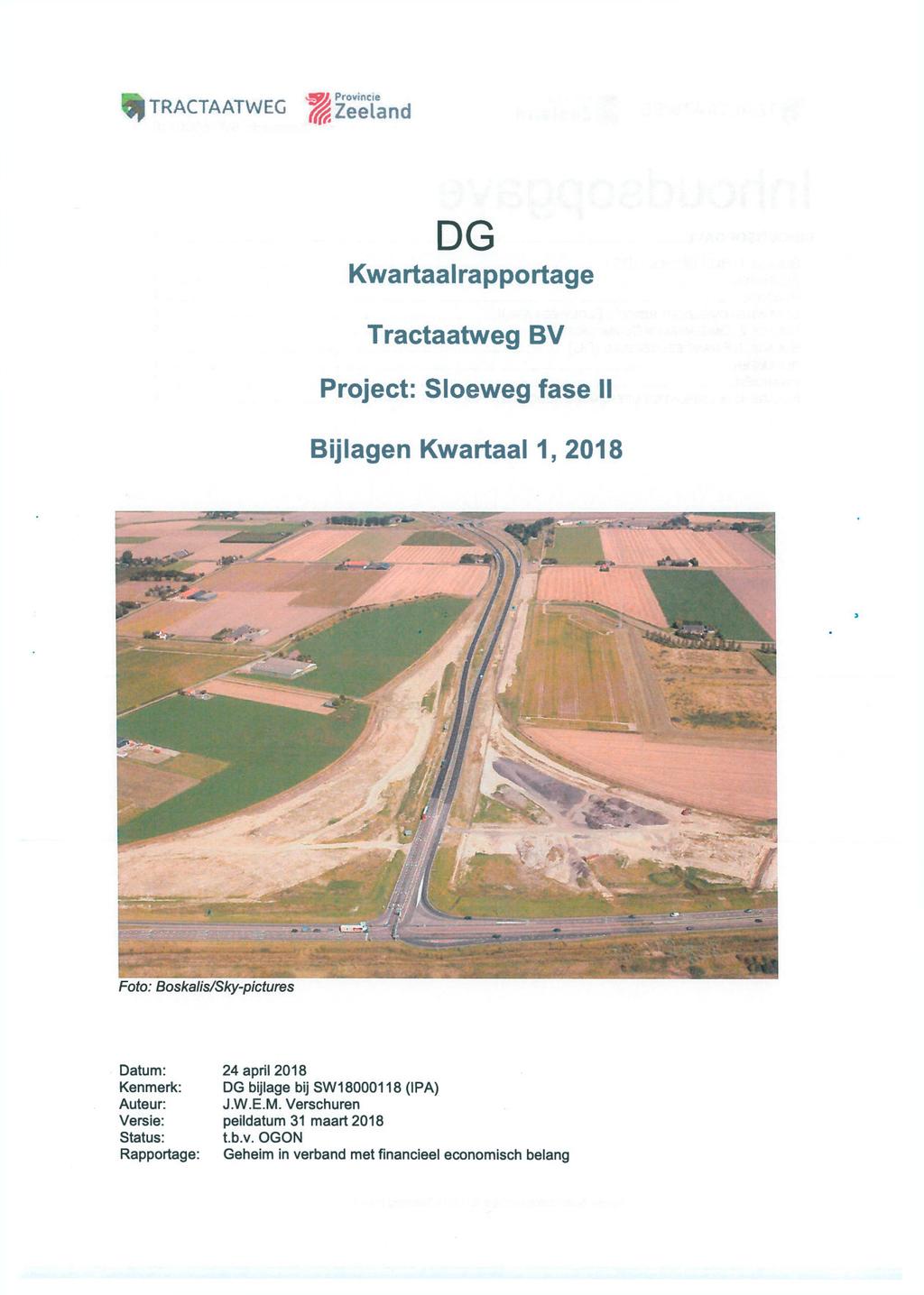 9) TRACTAATWEG ^Zeeland DG Kwartaalrapportage Tractaatweg BV Project: Sloeweg fase II Bijlagen Kwartaal 1, 2018 y.,n. r f > ' i T I' J. II / ft t <r.