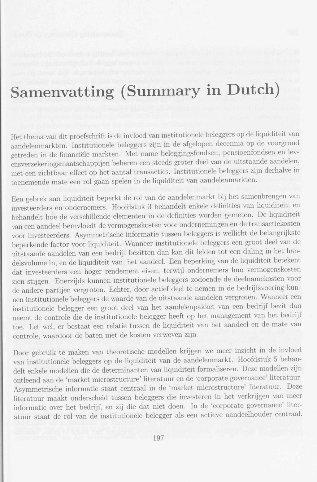 Samenvatting (Summary in Dutch) Het thema van dit proefschrift is de invloed van institutionele beleggers op de liquiditeit van aandelenmarkten.