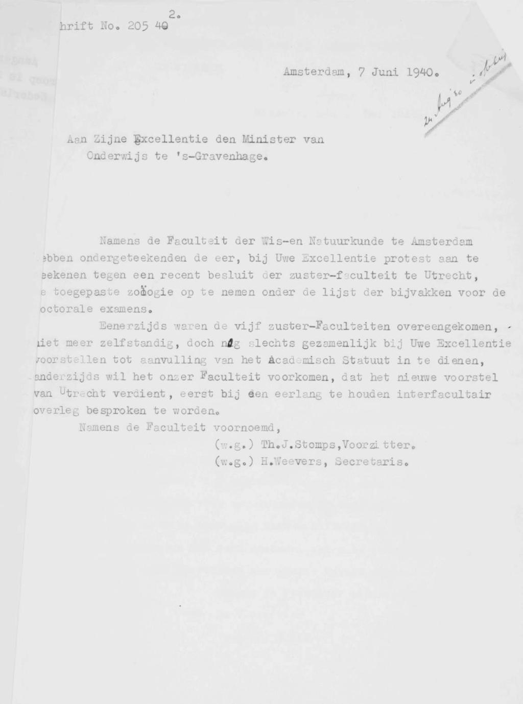 2. hrift Nop 205 49 Amsterdam, 7 Juni 1940»,/f/ V> Aan Zijne excellentie den Minister van Onderwijs te 's-gravenhage«namens de Faculteit der Wis-en Natuurkunde te Amsterdam sbben ondergeteekenden de