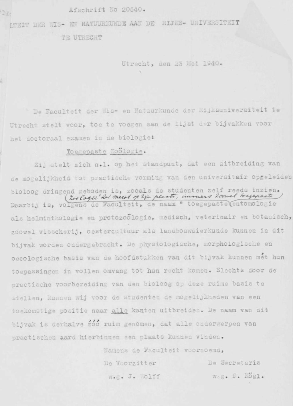 Afschrift No 20540. LT3IT DER WIS- ELT MTUURKUNDE AAN DE RIJKS- UNIVERSITEIT TE UTRECHT Utrecht, den 23 Mei 1940. De Faculteit der.