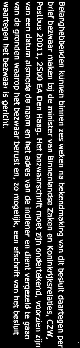 bezwaar berust en, zo mogelijk, een afschrift van het besluit Postbus 20011, 2500 EA Den Haag.