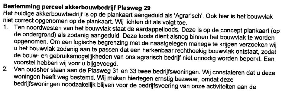 10b: Ten aanzien van de loods wordt het bouwvlak aangepast. Deze aanpassing is echter niet gelijk aan hetgeen door reclamant aangegeven.