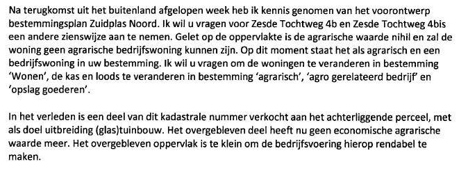 11 Reclamant, wonend aan de Zesde Tochtweg. 11a: Gelijktijdig met het opstellen van het ontwerpbestemmingsplan heeft initiatiefnemer een principeverzoek ingediend.