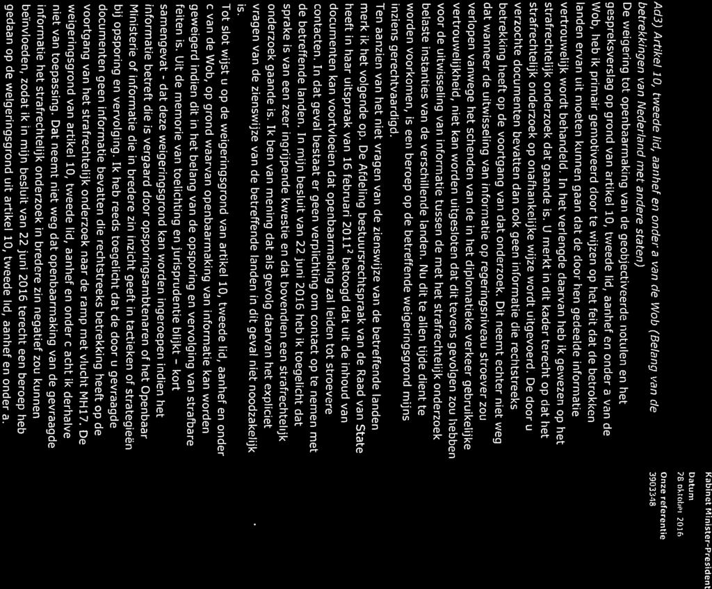 De weigering tot openbaarmaking van de geobjectiveerde notulen en het betrekkingen van Nederland met andere staten) Ad3) Artikel 10, tweede lid, aanhef en onder a van de Wob (Belang van de 2sL.