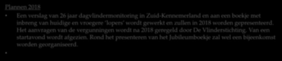 Plannen 2018 Dagvlinderwerkgroep: verslag 2017 (2) Een verslag van 26 jaar dagvlindermonitoring in Zuid-Kennemerland en aan een boekje