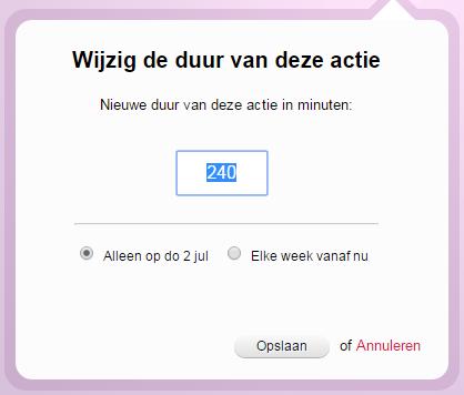 De duur kan vervolgens veranderd worden door bij "Nieuwe duur van deze actie in minuten" een aantal minuten in te vullen.
