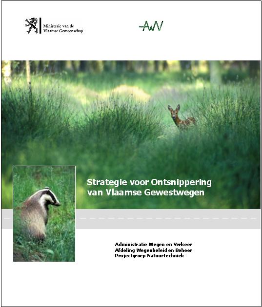 Ontsnippering van Vlaamse Gewestwegen 1. Gebiedsgerichte aanpak: ontsnipperingsstudies ontsnipperingsstudies: E19, E34, E313 2.