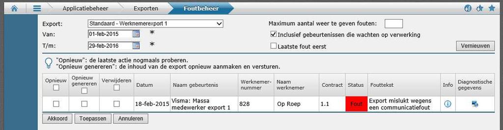 Foutbeheer exporten Er zijn drie nieuwe opties toegevoegd aan de pagina Foutbeheer waarmee u de opgetreden fouten kunt verwijderen van de lijst: Opnieuw: de laatste actie nogmaals proberen.