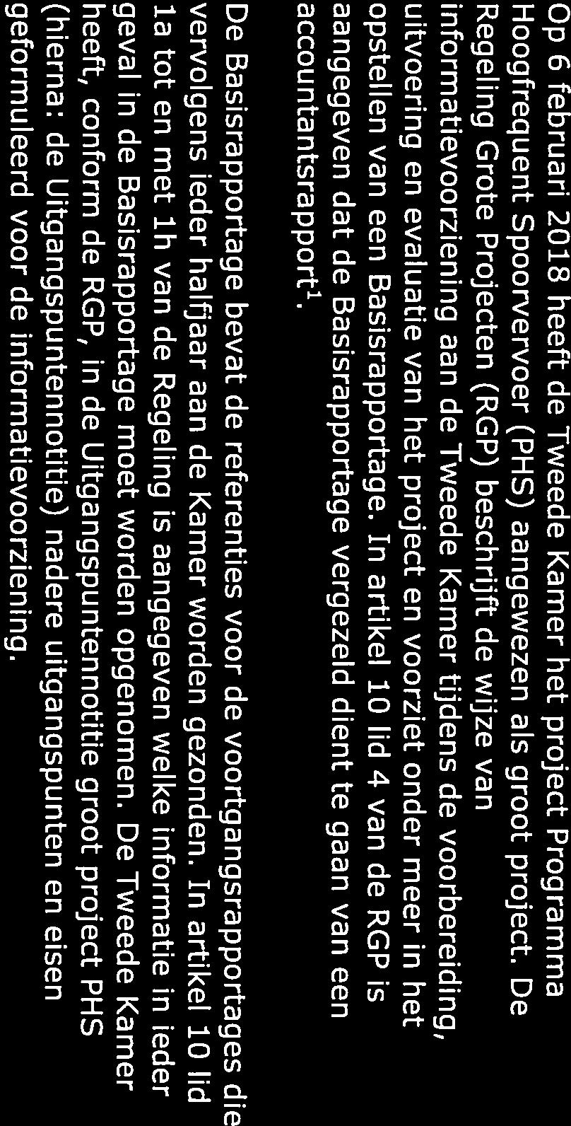 opstellen van een Basisrapportage. In artikel 10 lid 4 van de RGP is aangegeven dat de Basisrapportage vergezeld dient te gaan van een accountants rapport.
