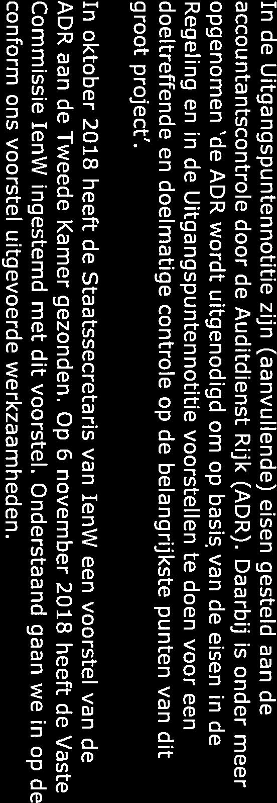 belangrijkste punten van dit groot project. In oktober 2018 heeft de Staatssecretaris van IenW een voorstel van de ADR aan de Tweede Kamer gezonden.