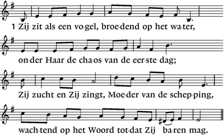 NLB Lied 701 HH 243 243:2 Zij zweeft boven zee, zweeft boven de bergen, zoekend naar een plaats onder de hemelboog; Zij rust in de schoot, wachtend op het wonder dat zich daar ontvouwt, verborgen