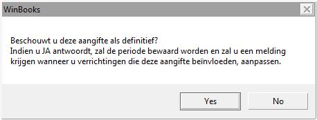 Wanneer u Yes antwoordt, zal een extra controle worden uitgevoerd indien u een reeds aangegeven factuur zou wijzigen.