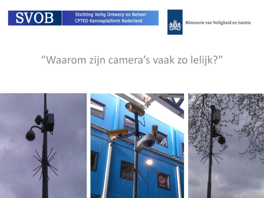 Er zijn in Nederland 100+ gemeenten met camera s voor openbare orde en veiligheid. Waarschijnlijk zijn er zo n 3.500 camera s op straat van de overheid.