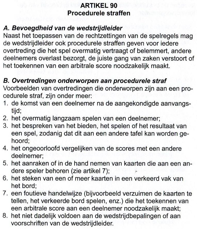 De overtredingen van 90.B 1 t/m 8 zou iedereen moeten weten.