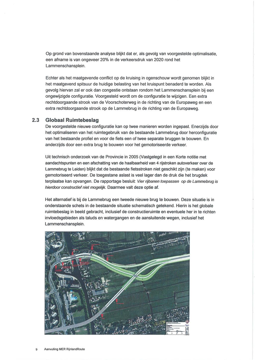 Op grond van bovenstaande analyse blijkt dat er, als gevolg van voorgestelde optimalisatie, een afname is van ongeveer 20% in de verkeersdruk van 2020 rond het Lammenschansplein.