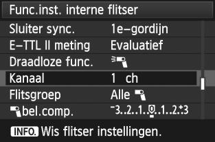 Draadloze flitser gebruienn 5 6 Selecteer [Draadloze func.]. Selecteer bij [Draadloze func.] [0] en dru vervolgens op <0>. Bij [Draadloze func.] wordt onder andere [Kanaal] weergegeven.