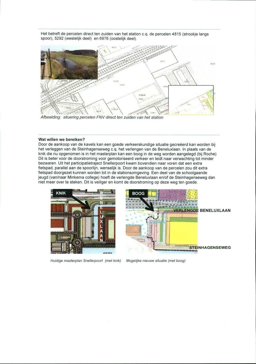 Het betreft de percelen direct ten zuiden van het station c.q. de percelen 4815 (strookje langs spoor), 5292 (westelijk deel) en 6976 (oostelijk deel). am 5292 ü 0802.