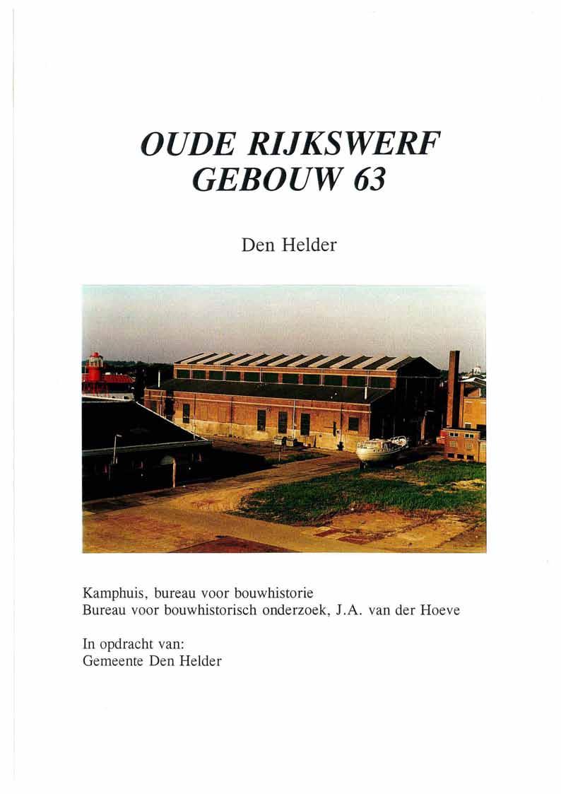 OUDE RIJKSWERF GEBOUW 63 Den Helder Kamphuis, bureau voor bouwhistorie Bureau