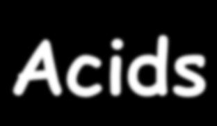 Acids