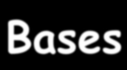 Bases