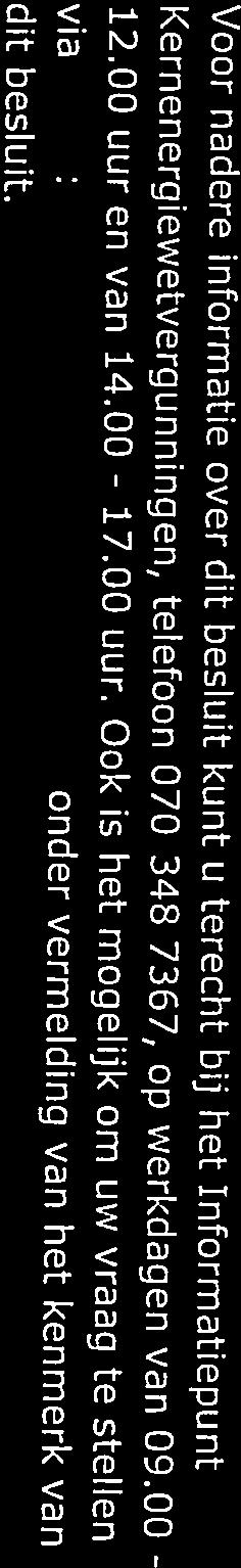 via httus:jj\jw.autoriteitnvs.nl/contact onder vermelding van het kenmerk van Kernenergiewetvergunningen, telefoon 070-348 7367, op werkdagen van 09.00-12.