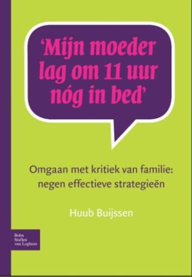 Bronnen lezing De inhoud van de presentatie is gebaseerd op het boek: Huub Buijssen. Mijn moeder lag om 11 uur nog in bed.