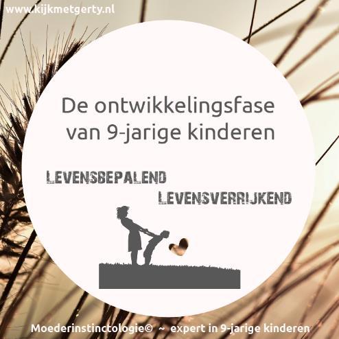 De ontwikkelingsfase van 9-jarige kinderen Een fase waarin afstand ontstaat en kinderen hun ouders nodig hebben alleen anders dan voorheen.