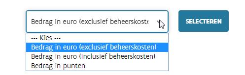 In het keuzemenu kunt u de weergave van het budget kiezen: bedrag in euro (exclusief beheerskosten) bedrage in euro (inclusief beheerskosten) bedrag in punten Onder Terugvorderbaar voorschot ziet u