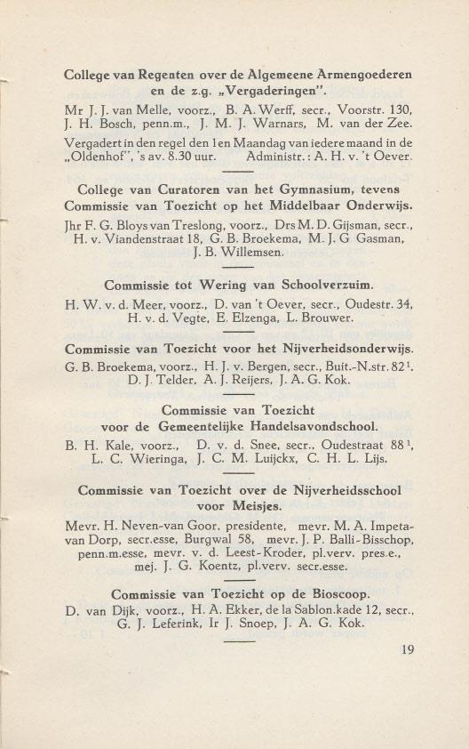 College van Reqenten over de Algemeene Armengoederen en de z.g. "Vergaderingen". Mr J. J. van Melle, voorz., B. A. Werff, secr., Voorstr. 130, J. H. Bosch, penn.m., J. M. J. Warnars, M. van der Zee.
