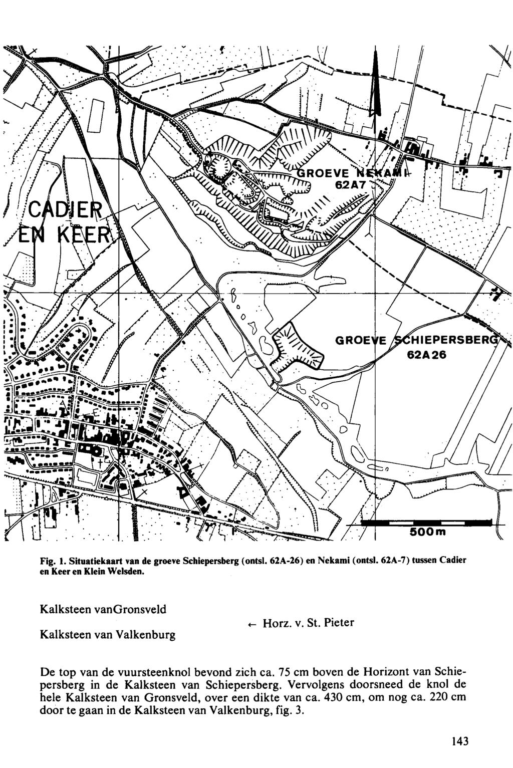 Fig. 1. Situatiekaart van de groeve Schiepersberg (ontsl. 62A-26) en Nekami (ontsl. 62A-7) tussen Cadier en Keer en Klein Welsden. Kalksteen vangronsveld Kalksteen van Valkenburg <- Horz. v. St.