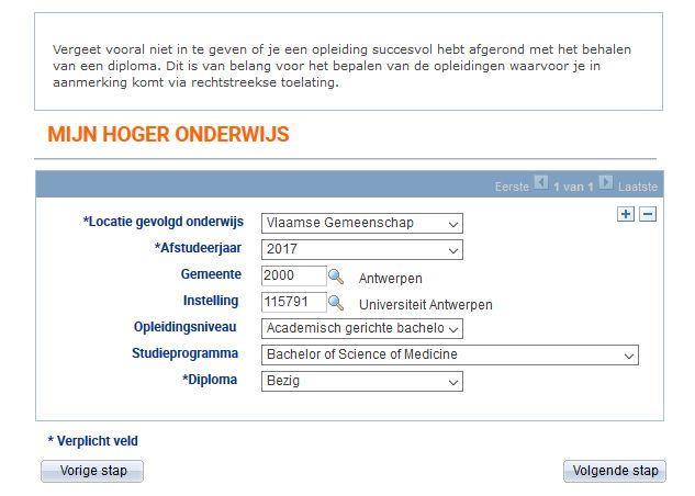 HOGER ONDERWIJS Deze velden vul je in als je je ooit hebt ingeschreven voor een opleiding in een hogeschool of universiteit. Vul alle verplichte velden in en klik daarna op Volgende stap.