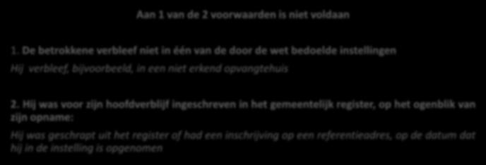 Aan 1 van de 2 voorwaarden is niet voldaan 1.