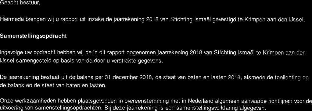 Samenstellingsopdracht Geacht bestuur, Hiermede brengen wij u rapport uit inzake de jaarrekening 2018 van Stichting lsmaël gevestigd te Krimpen aan den IJssel.