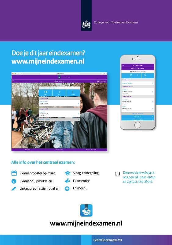 Verdere hulp bij VOORBEREIDING en PLANNING Op www.mijneindexamen.nl kan de examenkandidaat zijn of haar examenrooster op maat samenstellen, door niveau (vwo/havo/vmbo) en vakkenpakket te selecteren.