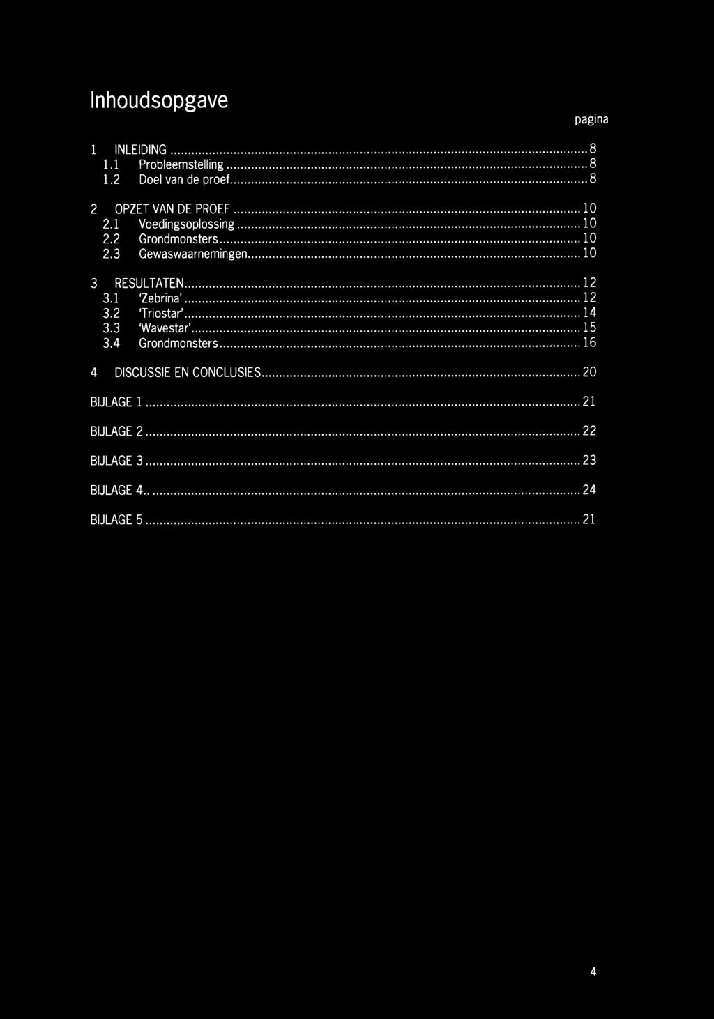 Inhudspgave pagina 1 ILIDIG 8 1.1 Prbleemstelling 8 1.2 Del van de pref 8 2 PZT VA D PRF 1 2.1 Vedingsplssing 1 2.2 Grndmnsters 1 2.