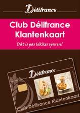 CLUB DÉLIFRANCE KLANTENKAART Dát is pas lekker sparen! Heb je onze Club Délifrance Klantenkaart al?