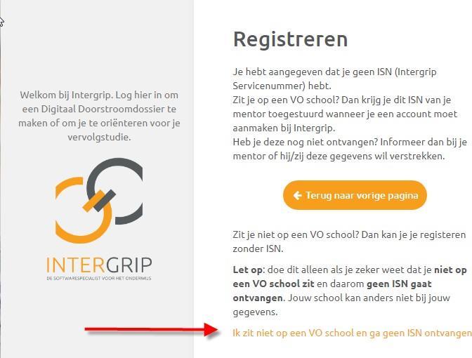 STAP 3 Klik op oranje zin: ik zit niet op een VO school en ga geen ISN ontvangen (zie de